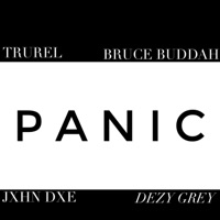 Panic (feat. Trurel, Bruce Buddah & Dezy Grey) - Single - Jxhn Dxe