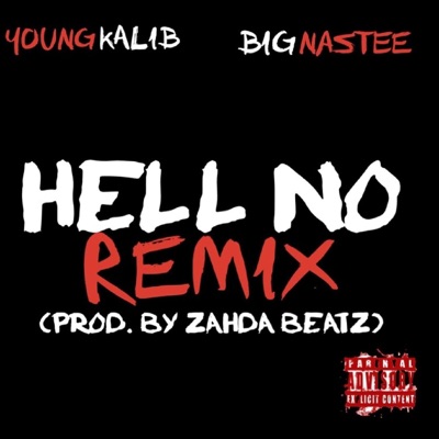 Hell No (Remix) [feat. Big Nastee] - Single