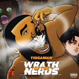 Wrath of the Nerds (feat. Pavely Two Times & Paris Sama) Yiggaman