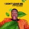 Don't Leave Me - Josh2funny lyrics