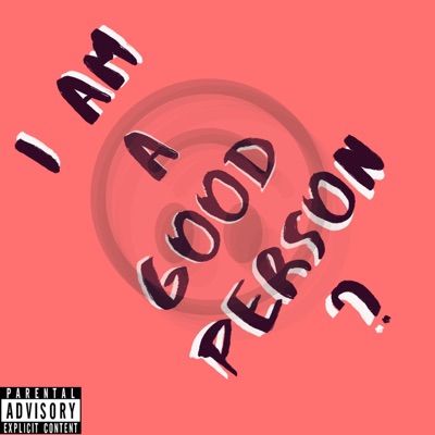 I Am a Good Person? - EP