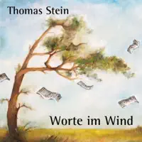 Ich werfe Worte in den Wind — Thomas Stein
