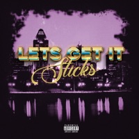 Let's Get It (feat. Numb Blond) - Single - Sticks