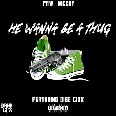He Wanna Be a Thug (feat. Bigg Cixx) - Single