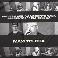 Me Vas a Ver / Ya No Siento Nada / Presiento / 11 PM / Si Se Da (Live Session) - EP - Maxi Tolosa