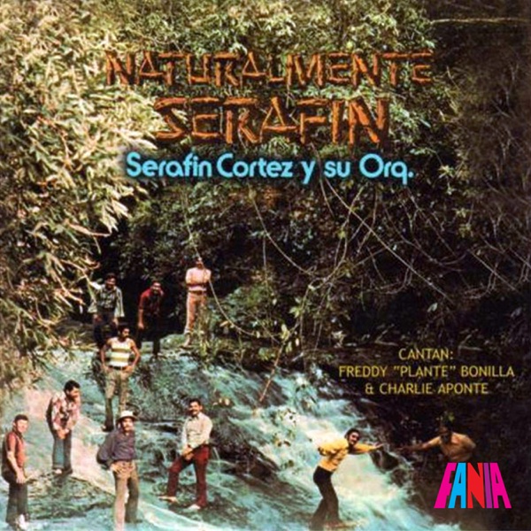 Naturalmente Serafín (feat. Freddie "Plante" Bonilla & Charlie Aponte)