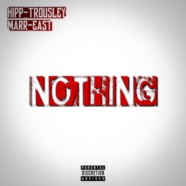 Nothing (feat. Marr East) Hipp Trousley