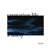Deep Blue (feat. Mirsy) - Single - Cremation Lily