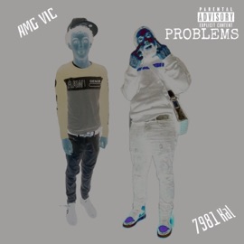 Problems (feat. 7981 Kal) AMG VIC