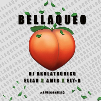 Bellaqueo (feat. Elian, Amir & Ely-B0 - Single