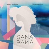 Sana Bana - Single - Yiğit Seferoğlu & Ahmet Üstüner