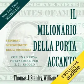 Il milionario della porta accanto: I segreti sorprendenti della ricchezza