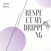 Respect My Dripping - Single