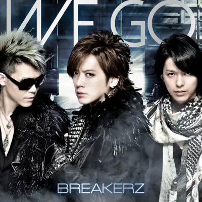 WE GO【初回限定盤A】 - Single - Breakerz