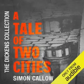 A Tale of Two Cities: The Audible Dickens Collection (Unabridged)