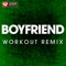 Boyfriend - Power Music Workout lyrics