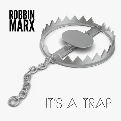 Poslechněte si It's a Trap od interpreta Robbin Marx