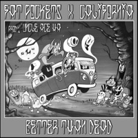 Better Than Dead (feat. California) - Single - Fat Pockets