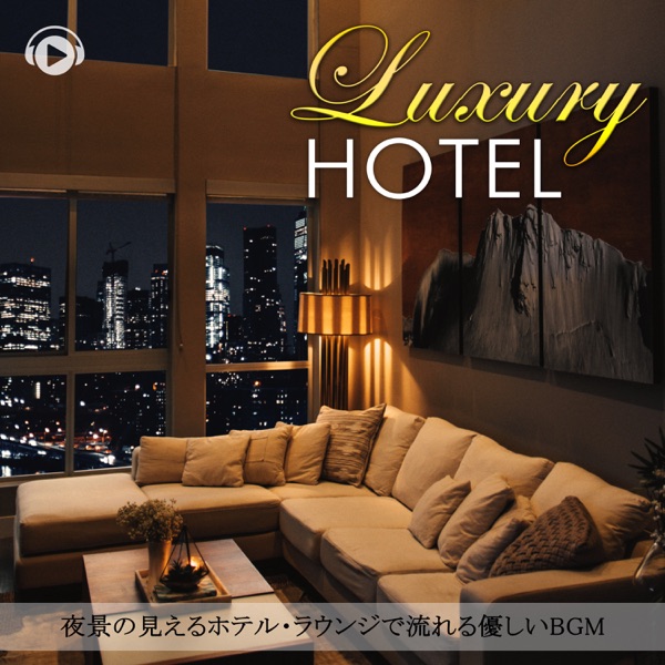 Luxury Hotel - Night Time Music for Hotels and Lounges
