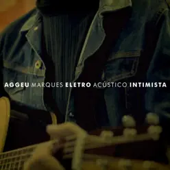 Eletro Acústico Intimista - Aggeu marques