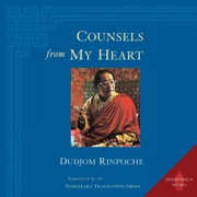 Counsels from My Heart (Unabridged) - Dudjom Rinpoche