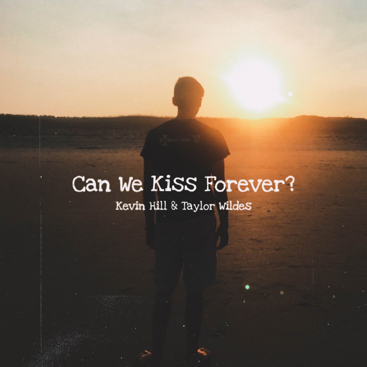 Can We Kiss Forever? - Single - Album by Kevin Hill & Taylor Wildes - Apple  Music