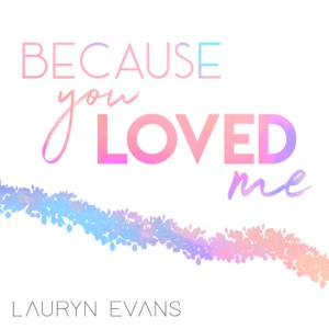 Because You Loved Me - Single