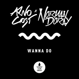 Wanna Do Arno Cost & Norman Doray