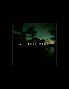 All Eyes Openを聴いたり、ミュージックビデオを鑑賞したり、経歴やツアー日程などを確認したりしましょう！