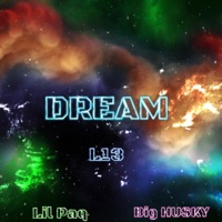 Dream (feat. Lil Paq & Big Husky) - Single - L13