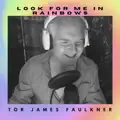 Look for Me In Rainbows