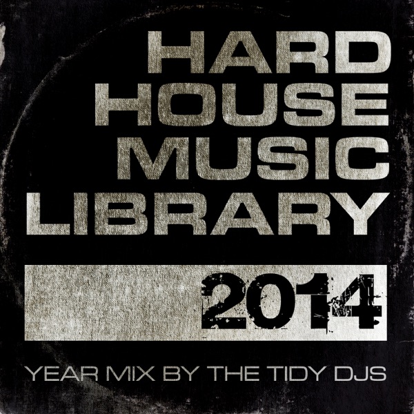 Hard House Music Library Mix: 2014 (DJ MIX)