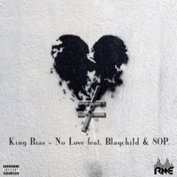 No Love (feat. Blaqchild & 80p) - Single - King Bias