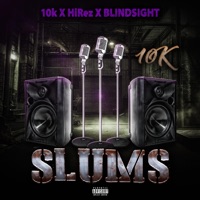 Slums (feat. HiRez & Blindsight) - Single - 10k Artist