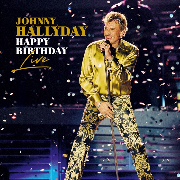 Happy Birthday Live (Live) - Johnny Hallyday