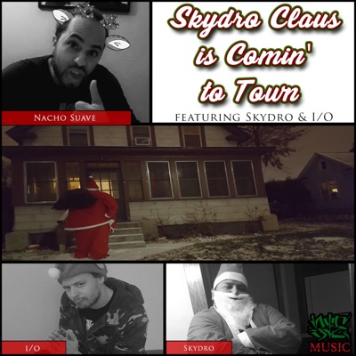 Skydro Claus Is Comin' to Town (feat. I/O & Skydro) - Single