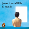 El mundo - Juan José Millás
