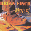 Hero of Heroes - Brian Finch