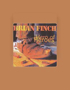 Listen to Brian Finch, watch music videos, read bio, see tour dates & more!