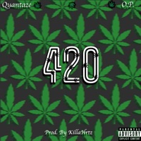 420 (feat. Quantaze & O.P.) - Single - KillaHrtz
