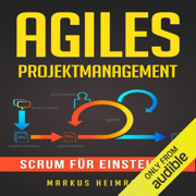 Agiles Projektmanagement: Scrum für Einsteiger [Agile Project Management: Scrum for Beginners] (Unabridged)