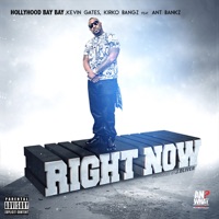 Right Now (feat. Ant Bankz) - Single - HollyHood Bay Bay, Kirko Bangz & Kevin Gates