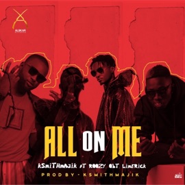 All On Me (feat. Roozy, OBT & Limerick) KSmith