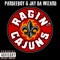 Ragin Cajun (feat. Jay Da Wizard) - Pardeeboy lyrics