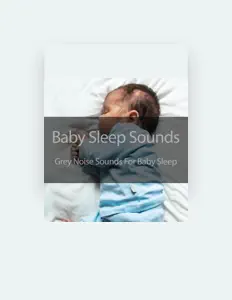 Grey Noise Baby Soothing Sleep Sounds을(를) 듣고, 뮤직 비디오를 보고, 약력을 읽고, 투어 일정 등을 확인하세요!