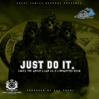Just DO IT (feat. LGB LIL D & Brightmo Keyz) - Single - Lakes the Great