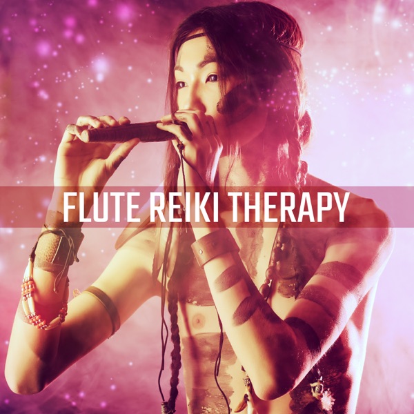 Flute Reiki Therapy: Most Healing Sounds for Meditation, Massage, Relax