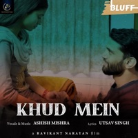 Khud Mein - Single - Ashish Mishra