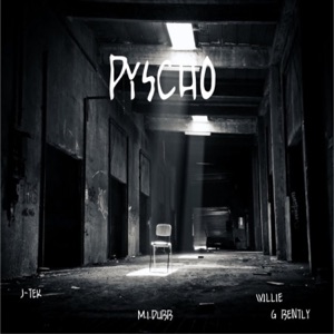 Psycho (feat. M.I.Dubb & Willie G Bently)