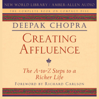 Creating Affluence: The A-to-Z Steps to a Richer Life